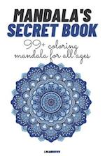 Mandala's Secret Book: The mandala coloring book for children and adults. 