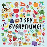 I Spy Everything!: Guessing Game Picture Book- Search and Find the Colorful Alphabet for 2-5 Years Old 