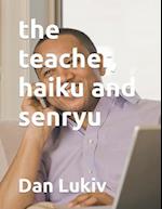 The teacher, haiku and senryu