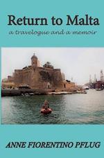 Return to Malta: a Travelogue, and a Memoir 