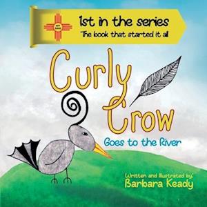 Curly Crow : Goes To The River