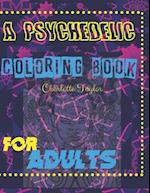 A Psychedelic Coloring Book For Adults