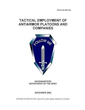 FM 3-21.91 (FM 7-91) Tactical Employment of Antiarmor Platoons and Companies