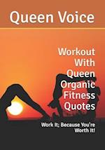 Workout With Queen Organic Fitness Quotes