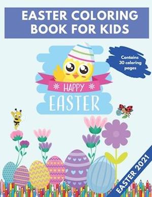 Easter Coloring Book For Kids: For Ages 4-8 Boys and Girls A Collection of Fun And Amazing Easter Pages