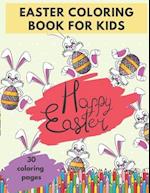 Easter Coloring Book For Kids : A Collection of Fun And Amazing Easter Pages for Boys and Girls 