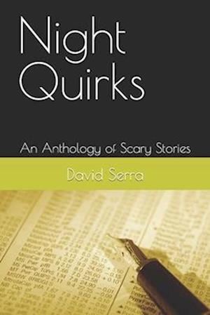 Night Quirks: An Anthology of Scary Stories