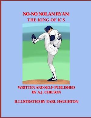 No-No Nolan Ryan: The King of K's