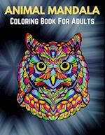 Animal Mandala Coloring Book For Adults : Animal Mandala Coloring Book for Adults featuring 50 Unique Animals Stress Relieving Design 