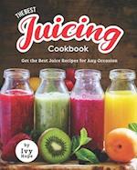 The Best Juicing Cookbook: Get the Best Juice Recipes for Any Occasion 