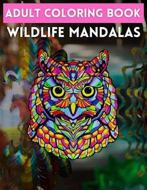 Adult Coloring Book Wildlife Mandalas : Stress Relieving Designs Animals, Mandalas, Flowers, Paisley Patterns And So Much More: Coloring Book For Adul
