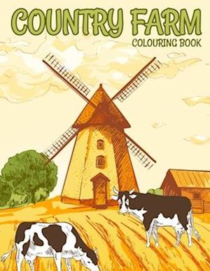 Country Farm Colouring Book: Charming Countryside Colouring Books for Adults