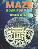 Maze Book For Kids Ages 8-12