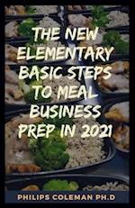 The New Elementary Basic Steps to Meal Business Prep in 2021