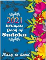 2021 Ultimate Book of Sudoku: Vol 8 - Sudoku Puzzles - Easy to Hard - Sudoku puzzle book for adults and kids with Solutions, Tons of Challenge for you