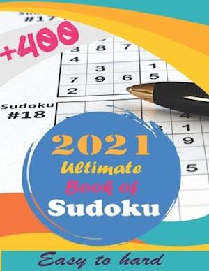 2021 Ultimate Book of Sudoku: Vol 2 - Sudoku Puzzles - Easy to Hard - Sudoku puzzle book for adults and kids with Solutions, Tons of Challenge for you