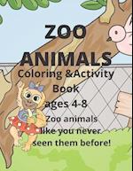 Zoo Animals Coloring and Activity book ages 4-8: Like you have never seen them before. 