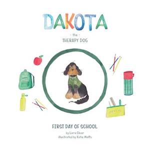 Dakota The Therapy Dog: First Day Of School