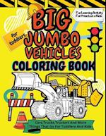 Big Jumbo Vehicle Coloring Book for Toddlers