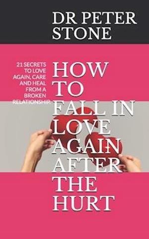 How to Fall in Love Again After the Hurt