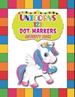 Unicorns 123 Dot Markers Activity Book: A Dot and Learn Counting Activity book for kids Ages 2 - 4 years | Easy Guided BIG DOTS | Do a dot page a day 