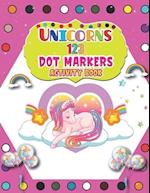 Unicorns 123 Dot Markers Activity Book: A Dot and Learn Counting Activity book for kids Ages 2 - 4 years | Do a dot page a day | Gift For Kids Ages 1-