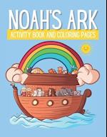 Noah's Ark: Activity Book And Coloring Pages For Kids Ages 5 and Up. Includes Mazes, Coloring Pages, Word Searches And More 