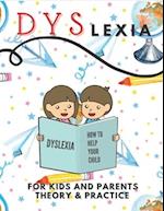 Dyslexia For Kids And Parents Theory & Practice : How To Help Your Child (Mazes Coloring Math Exercises Handwriting Search Words) 