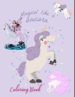 Magical Like a Unicorn Coloring Book