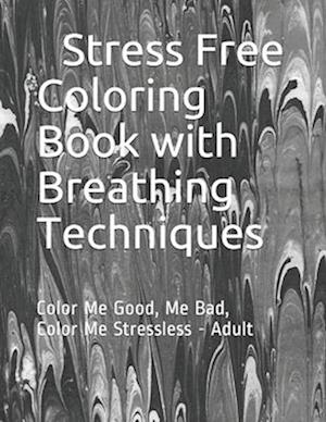 Stress free Coloring Book with Breathing technique: Coloring Book