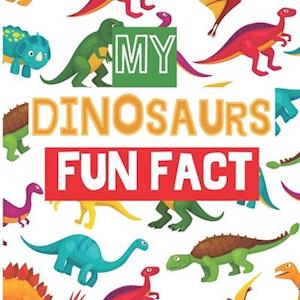 My Dinosaurs Fun Fact: Children Bed Time Story About Nature For Kids Ages 4 - 7