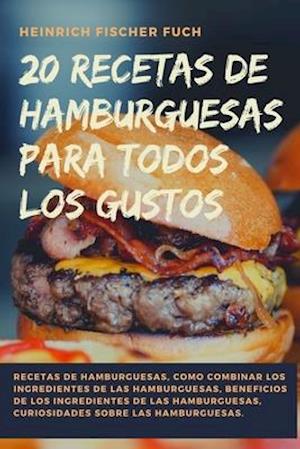 20 Recetas de Hamburguesas Para Todos Los Gustos