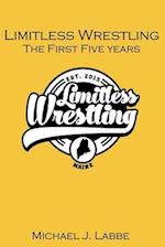 Limitless Wrestling: The First Five Years 