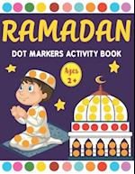 Ramadan Dot Markers Activity book : A Fun Easy Toddler and Preschool Kids Paint Dauber Ramadan Coloring book ( Fun Ramadan Gift idea for Kids ) 