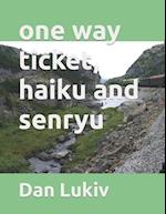 one way ticket, haiku and senryu