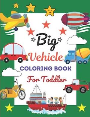 Big Vehicle Coloring Book For Toddler