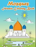 Mosques Islamic Coloring Book: A Fun and Educational Muslim Kids Activity Book with Beautiful Masjid Design and Maze Puzzle | Eid and Ramadan Gift for