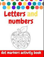 Dot Markers Activity Book: ABC and numbers : Easy Guided BIG DOTS | Do a dot page a day | Giant, Large, Jumbo and Cute USA Art Paint Daubers Kids Act