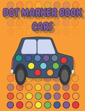 Dot Marker Book Cars: a dot markers & paint daubers kids activity book ¦ vehicle dot marker coloring book ¦dot marker coloring book cars