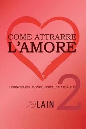 Come attrarre l'amore 2