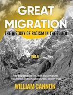 Great Migration: The History of Racism in the South | The Biographies of The Three Black Migrants | Treacherous and Exhausting Cross-country Trips-Vol