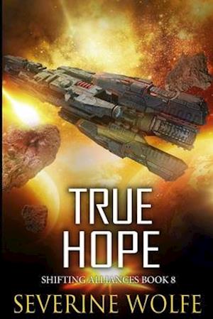 True Hope: Shifting Alliances Book 8