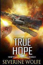 True Hope: Shifting Alliances Book 8 