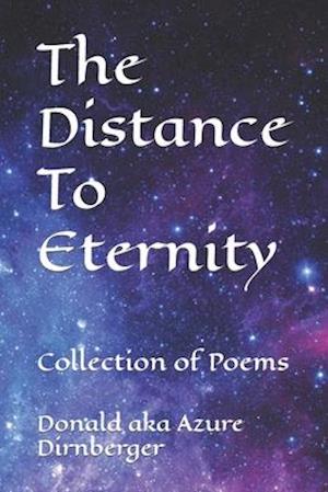 The Distance To Eternity: Collection of Poems