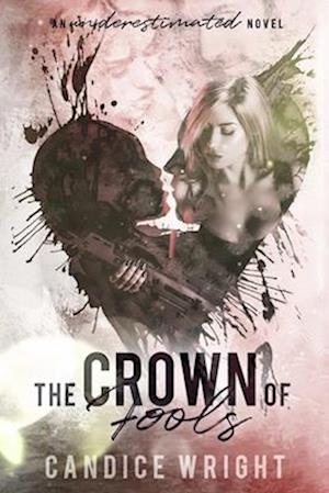 The Crown of Fools: An Underestimated Novel Book 5