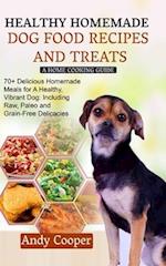 Healthy Homemade Dog Food Recipes and Treats
