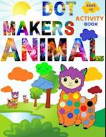 Animal Dot Makers Activity Book: Coloring Book for kids, toddlers and preschool, Easy Guided BIG DOTS, Large Sized Coloring Book [ 8,5"x11" ] 