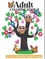 ADULT COLORING BOOK: Adult Animal Coloring Book With Beers,Deers,Womens,Flowers,Lions 50 Stress Relieving Designs Coloring Book ( Adult Coloring Book 