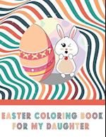 Easter Coloring Book For My Daughter