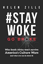 #StayWoke: Go Broke: Why South Africa won't survive America's culture wars (and what you can do about it) 